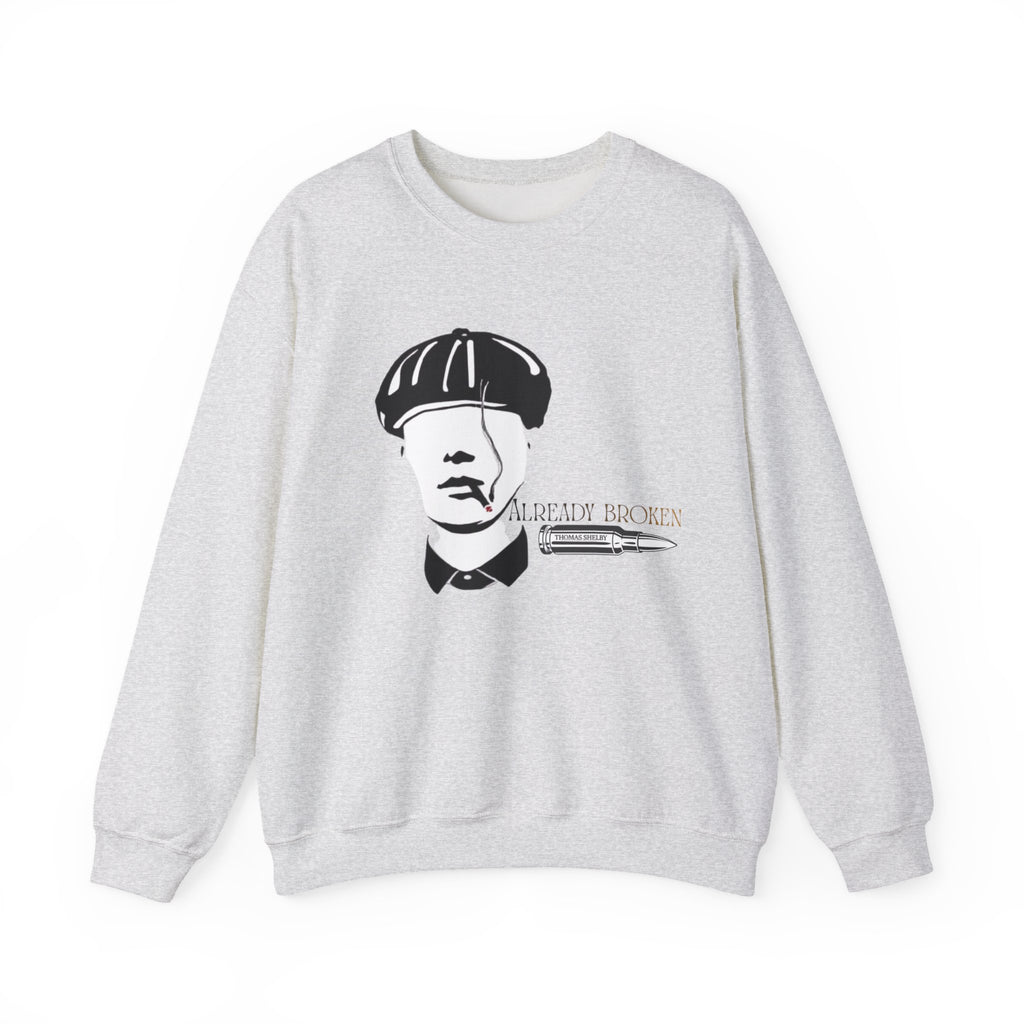 Peaky Blinders Inspired Crewneck Sweatshirt — 'Already Broken'